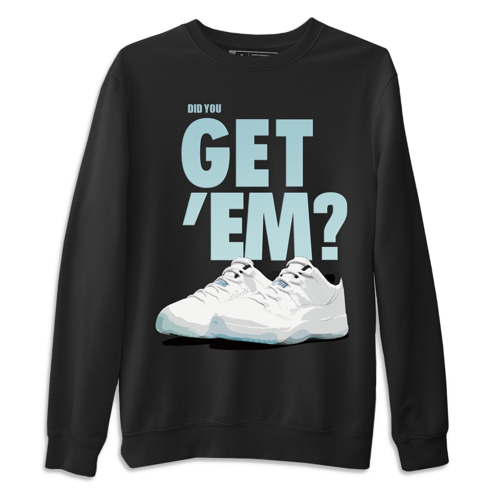 Jordan 11 Legend Blue Sneaker Match Tees Did You Get Em SNRT Sneaker Tees Jordan 11 Legend Blue SNRT Sneaker Release Tees Unisex Shirts