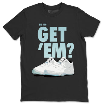 Jordan 11 Legend Blue Sneaker Match Tees Did You Get Em SNRT Sneaker Tees Jordan 11 Legend Blue SNRT Sneaker Release Tees Unisex Shirts
