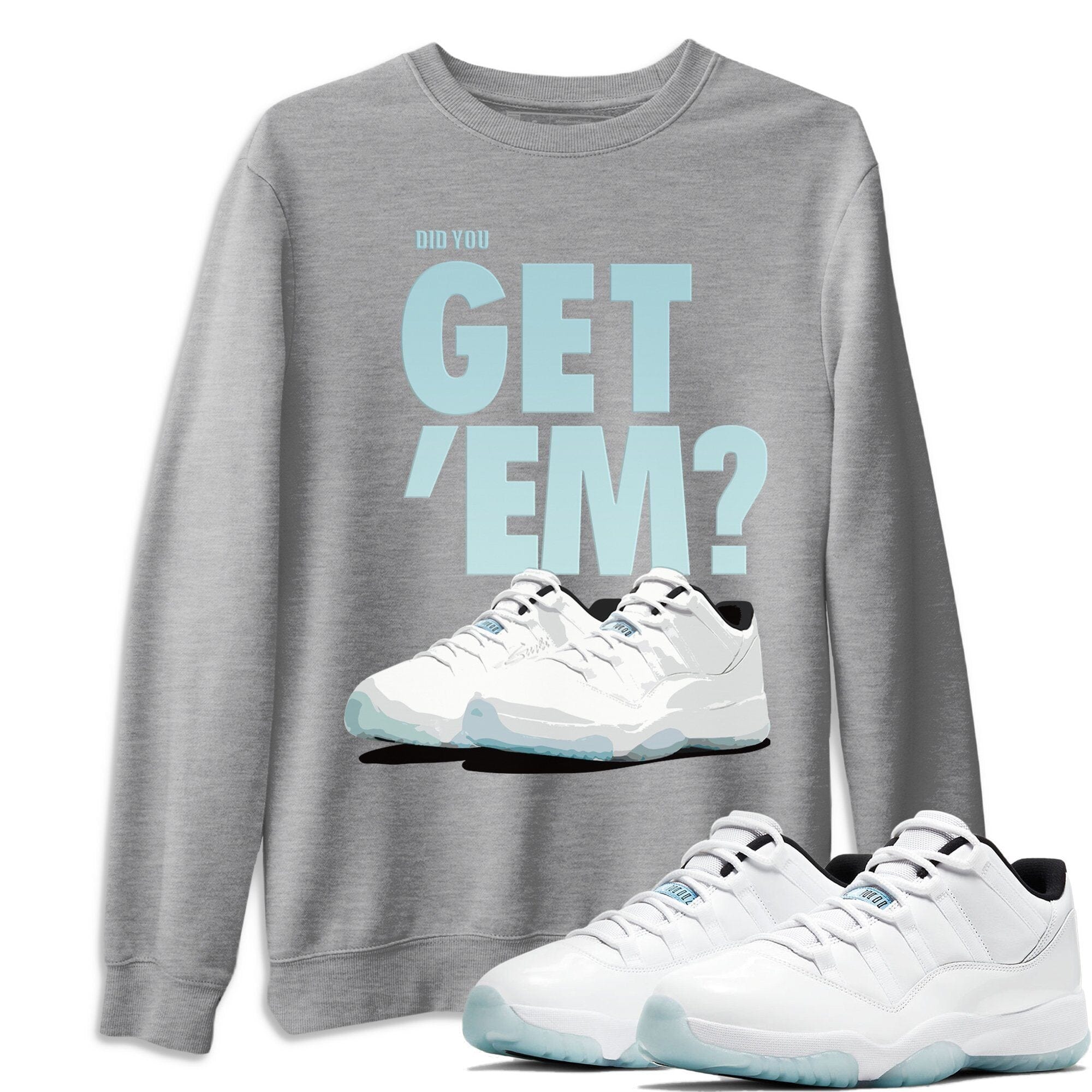 Jordan 11 Legend Blue Sneaker Match Tees Did You Get Em SNRT Sneaker Tees Jordan 11 Legend Blue SNRT Sneaker Release Tees Unisex Shirts