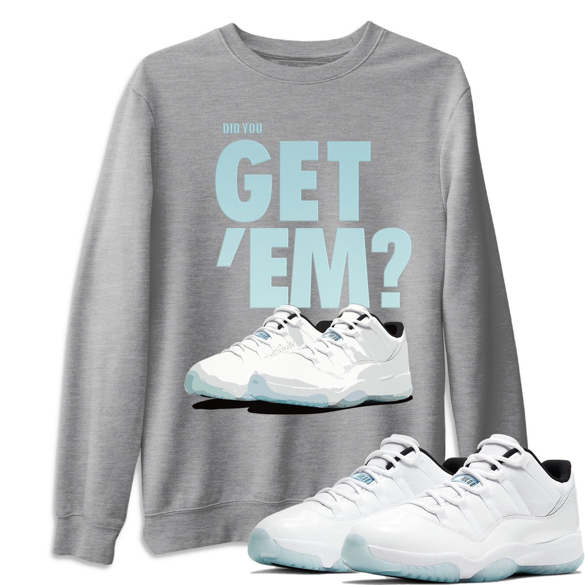 Jordan 11 Legend Blue Sneaker Match Tees Did You Get Em SNRT Sneaker Tees Jordan 11 Legend Blue SNRT Sneaker Release Tees Unisex Shirts