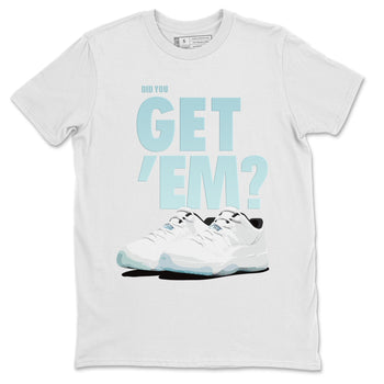 Jordan 11 Legend Blue Sneaker Match Tees Did You Get Em SNRT Sneaker Tees Jordan 11 Legend Blue SNRT Sneaker Release Tees Unisex Shirts