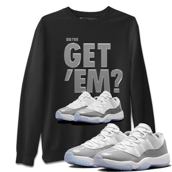 Air Jordan 11 White Cement Sneaker Match Tees Did You Get 'Em SNRT Sneaker Tees Air Jordan 11 Cement Grey SNRT Sneaker Release Tees Unisex Shirts To Match Jordan Black 1