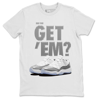 Air Jordan 11 White Cement Sneaker Match Tees Did You Get 'Em SNRT Sneaker Tees Air Jordan 11 Cement Grey SNRT Sneaker Release Tees Unisex Shirts To Match Jordan White 2
