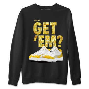 Air Jordan 11 Yellow Python Sneaker Match Tees Did You Get 'Em SNRT Sneaker Tees 11s Yellow Snakeskin SNRT Sneaker Release Tees Unisex Shirts To Match Jordan Black 2