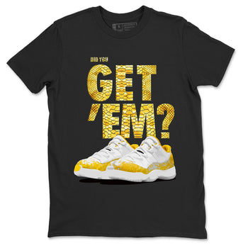 Air Jordan 11 Yellow Python Sneaker Match Tees Did You Get 'Em SNRT Sneaker Tees 11s Yellow Snakeskin SNRT Sneaker Release Tees Unisex Shirts To Match Jordan Black 2