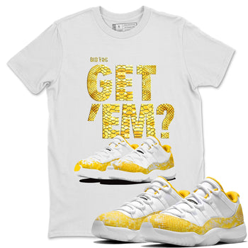 Air Jordan 11 Yellow Python Sneaker Match Tees Did You Get 'Em SNRT Sneaker Tees 11s Yellow Snakeskin SNRT Sneaker Release Tees Unisex Shirts To Match Jordan White 1