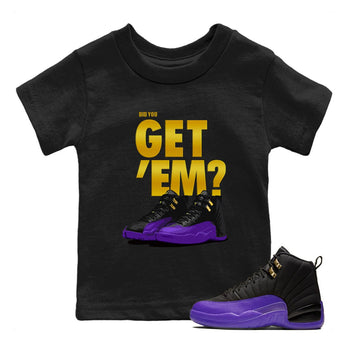 Air Jordan 12 Field Purple Sneaker Match Tees Did You Get 'Em 12s Field Purple Tees SNRT Sneaker Release Tees Kids Shirts To Match Jordan Black 1