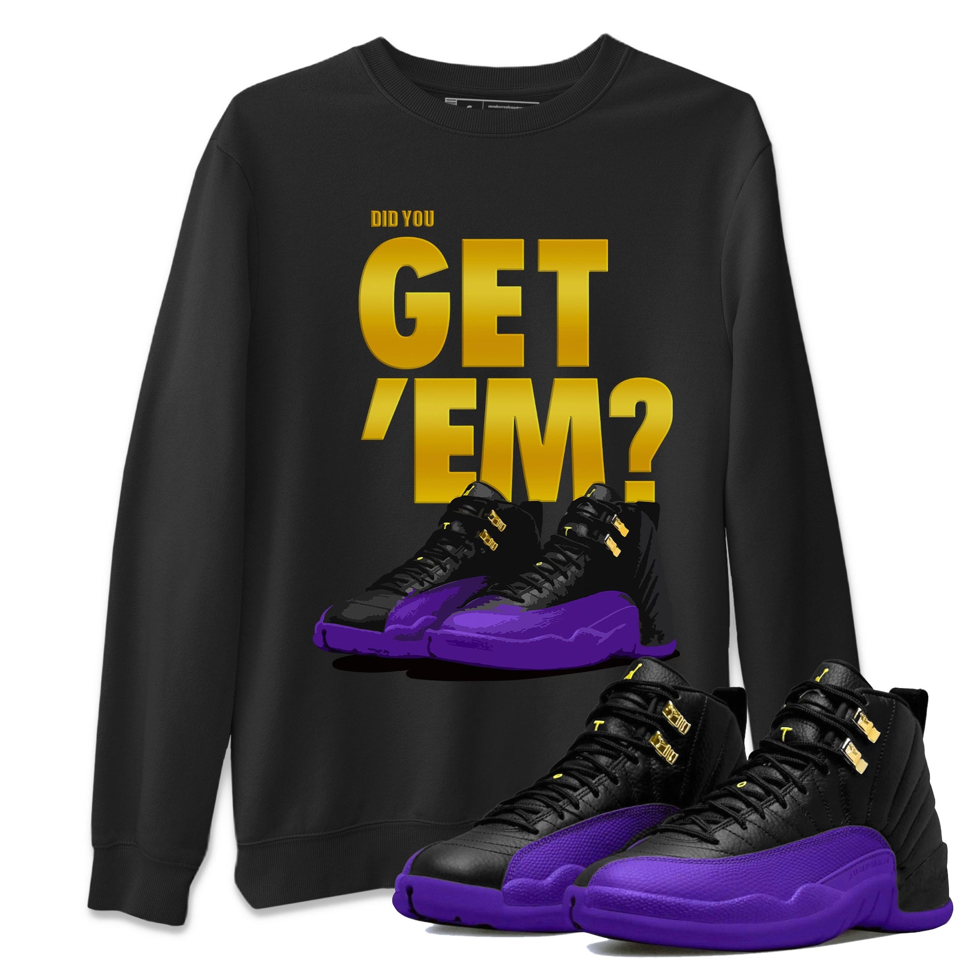Air Jordan 12 Field Purple Sneaker Match Tees Did You Get 'Em 12s Field Purple Tees SNRT Sneaker Release Tees Unisex Shirts To Match Jordan Black 1