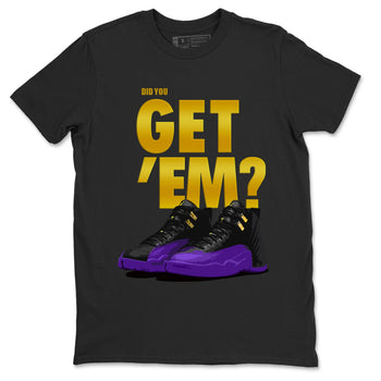 Air Jordan 12 Field Purple Sneaker Match Tees Did You Get 'Em 12s Field Purple Tees SNRT Sneaker Release Tees Unisex Shirts To Match Jordan Black 2