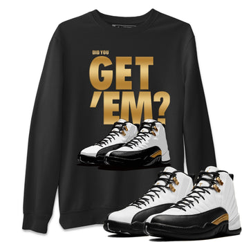 Jordan 12 Royalty Sneaker Match Tees Did You Get Em SNRT Sneaker Tees Jordan 12 Royalty SNRT Sneaker Release Tees Unisex Shirts