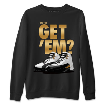 Jordan 12 Royalty Sneaker Match Tees Did You Get Em SNRT Sneaker Tees Jordan 12 Royalty SNRT Sneaker Release Tees Unisex Shirts