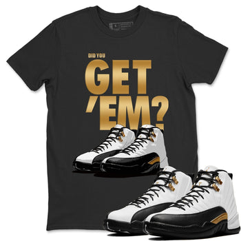 Jordan 12 Royalty Sneaker Match Tees Did You Get Em SNRT Sneaker Tees Jordan 12 Royalty SNRT Sneaker Release Tees Unisex Shirts