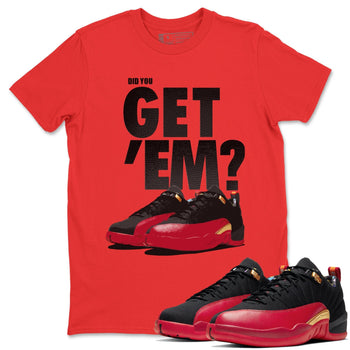 Jordan 12 Super Bowl Sneaker Match Tees Did You Get Em SNRT Sneaker Tees Jordan 12 Super Bowl SNRT Sneaker Release Tees Unisex Shirts