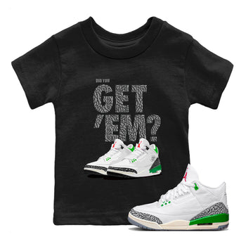 Air Jordan 3 Lucky Green Sneaker Match Tees Did You Get 'Em SNRT Sneaker Tees Jordan 3 Retro Lucky Green SNRT Sneaker Release Tees Kids Shirts To Match Jordan Black 1