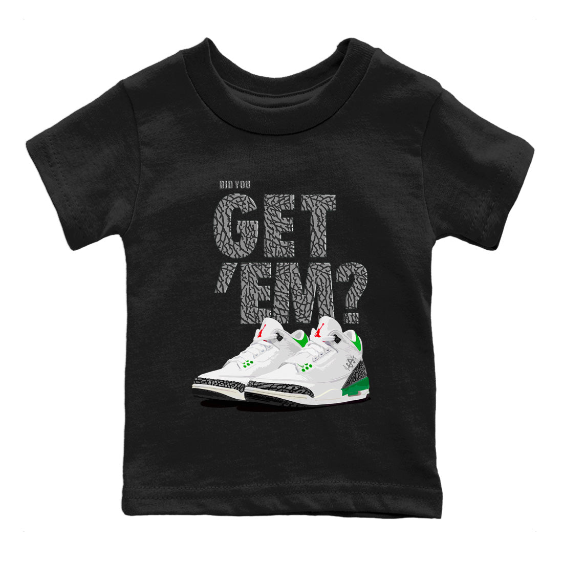 Air Jordan 3 Lucky Green Sneaker Match Tees Did You Get 'Em SNRT Sneaker Tees Jordan 3 Retro Lucky Green SNRT Sneaker Release Tees Kids Shirts To Match Jordan Black 2