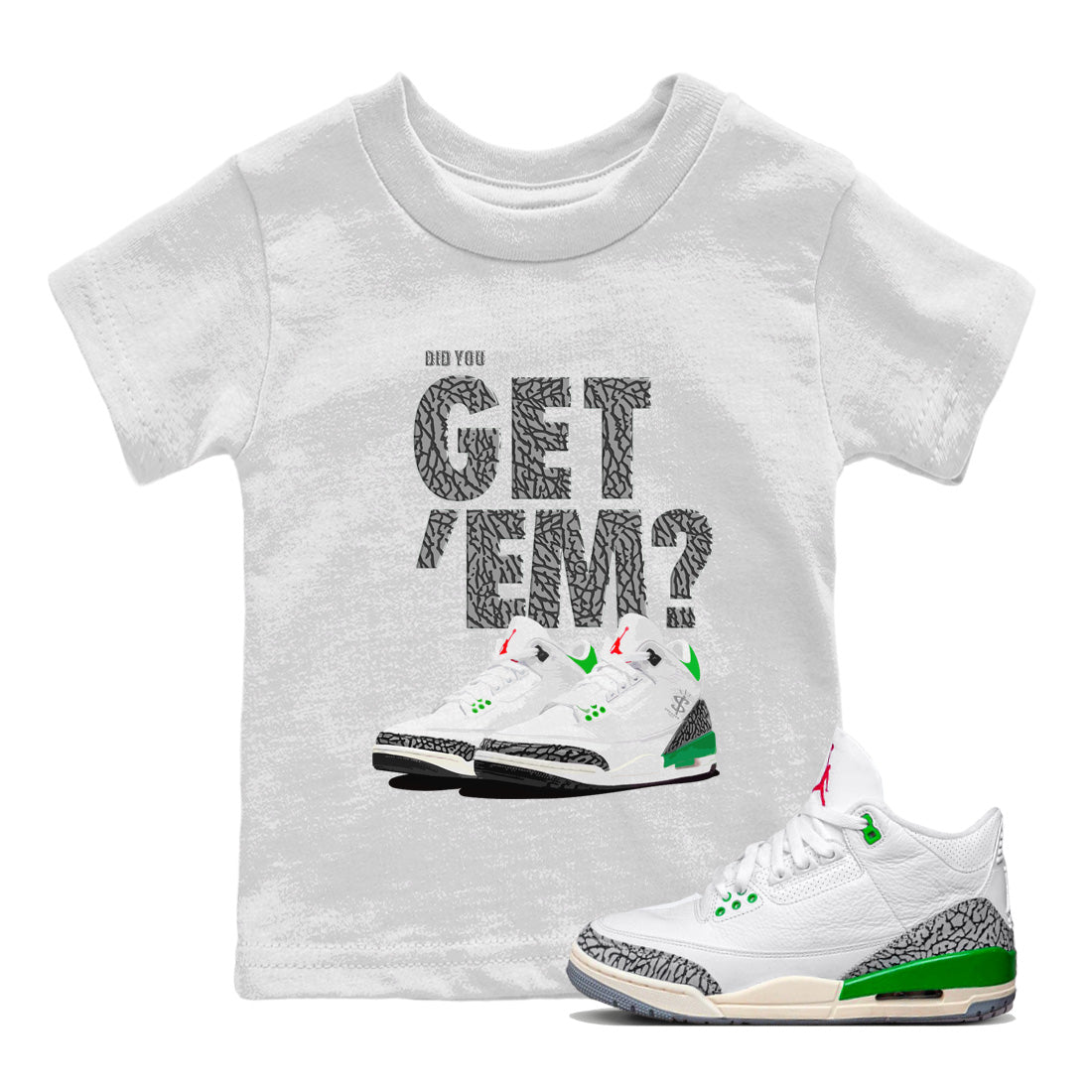 Air Jordan 3 Lucky Green Sneaker Match Tees Did You Get 'Em SNRT Sneaker Tees Jordan 3 Retro Lucky Green SNRT Sneaker Release Tees Kids Shirts To Match Jordan White 1