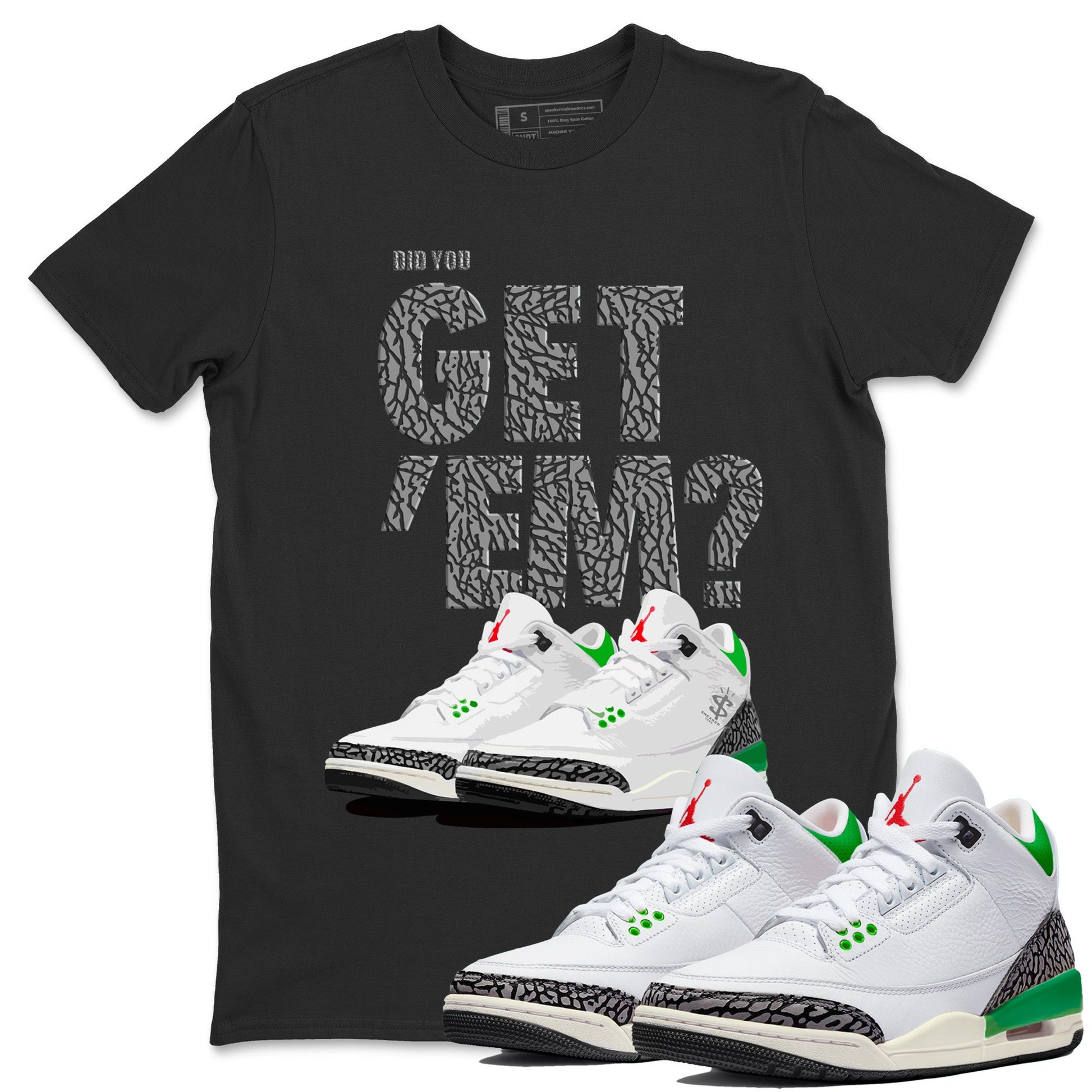 Air Jordan 3 Lucky Green Sneaker Match Tees Did You Get 'Em SNRT Sneaker Tees Jordan 3 Retro Lucky Green SNRT Sneaker Release Tees Unisex Shirts To Match Jordan Black 1