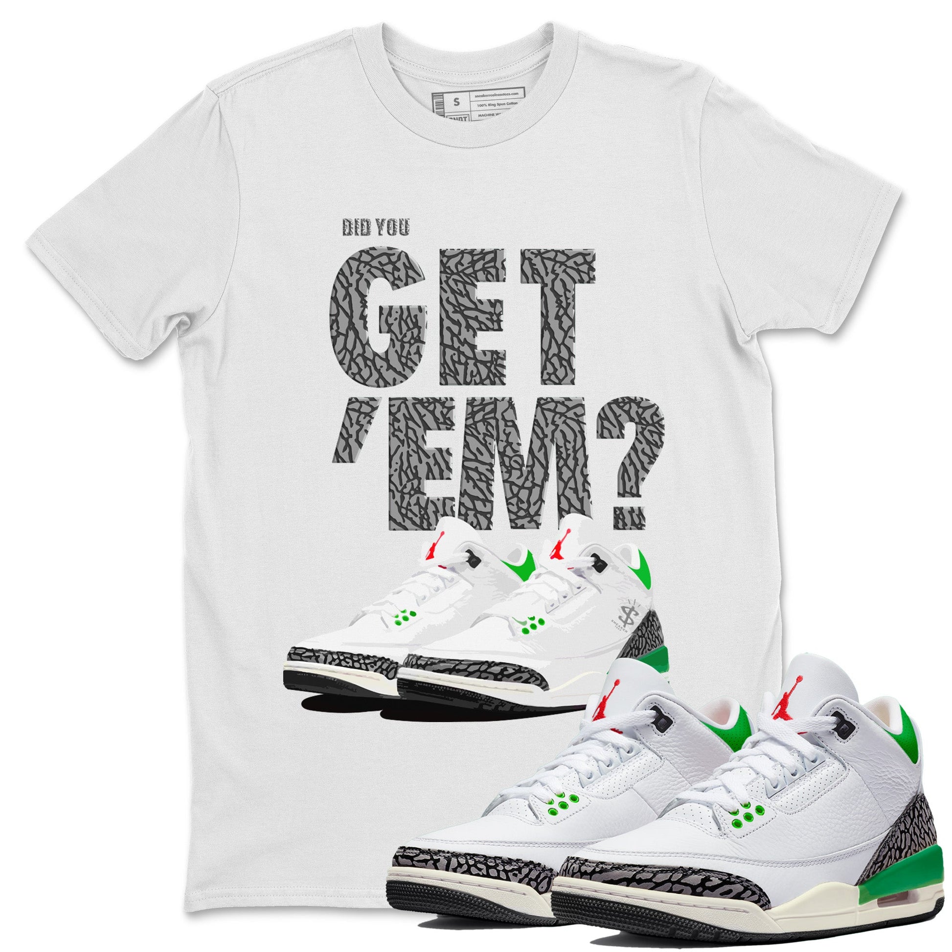 Air Jordan 3 Lucky Green Sneaker Match Tees Did You Get 'Em SNRT Sneaker Tees Jordan 3 Retro Lucky Green SNRT Sneaker Release Tees Unisex Shirts To Match Jordan White 1