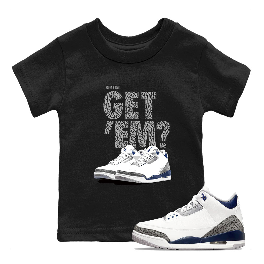 Air Jordan 3 Midnight Navy shirt to match jordans Did You Get 'Em sneaker tees AJ3 Midnight Navy SNRT Sneaker T Shirt  baby toddler Black 1 cotton Shirt