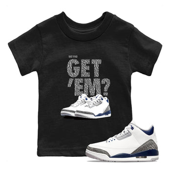 Air Jordan 3 Midnight Navy shirt to match jordans Did You Get 'Em sneaker tees AJ3 Midnight Navy SNRT Sneaker T Shirt  baby toddler Black 1 cotton Shirt