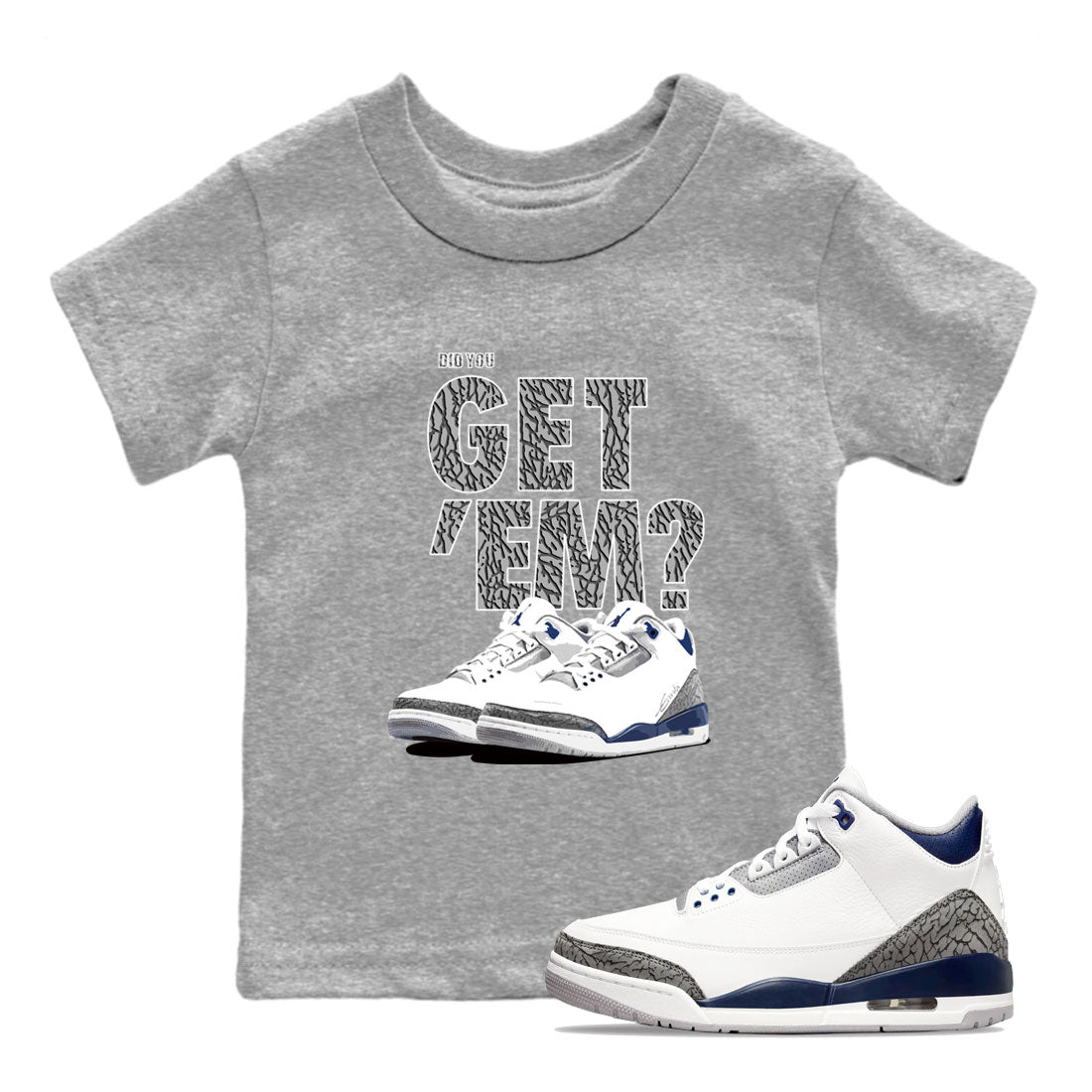 Air Jordan 3 Midnight Navy shirt to match jordans Did You Get 'Em sneaker tees AJ3 Midnight Navy SNRT Sneaker T Shirt  baby toddler Heather Grey 1 cotton Shirt