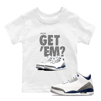 Air Jordan 3 Midnight Navy shirt to match jordans Did You Get 'Em sneaker tees AJ3 Midnight Navy SNRT Sneaker T Shirt  baby toddler White 1 cotton Shirt