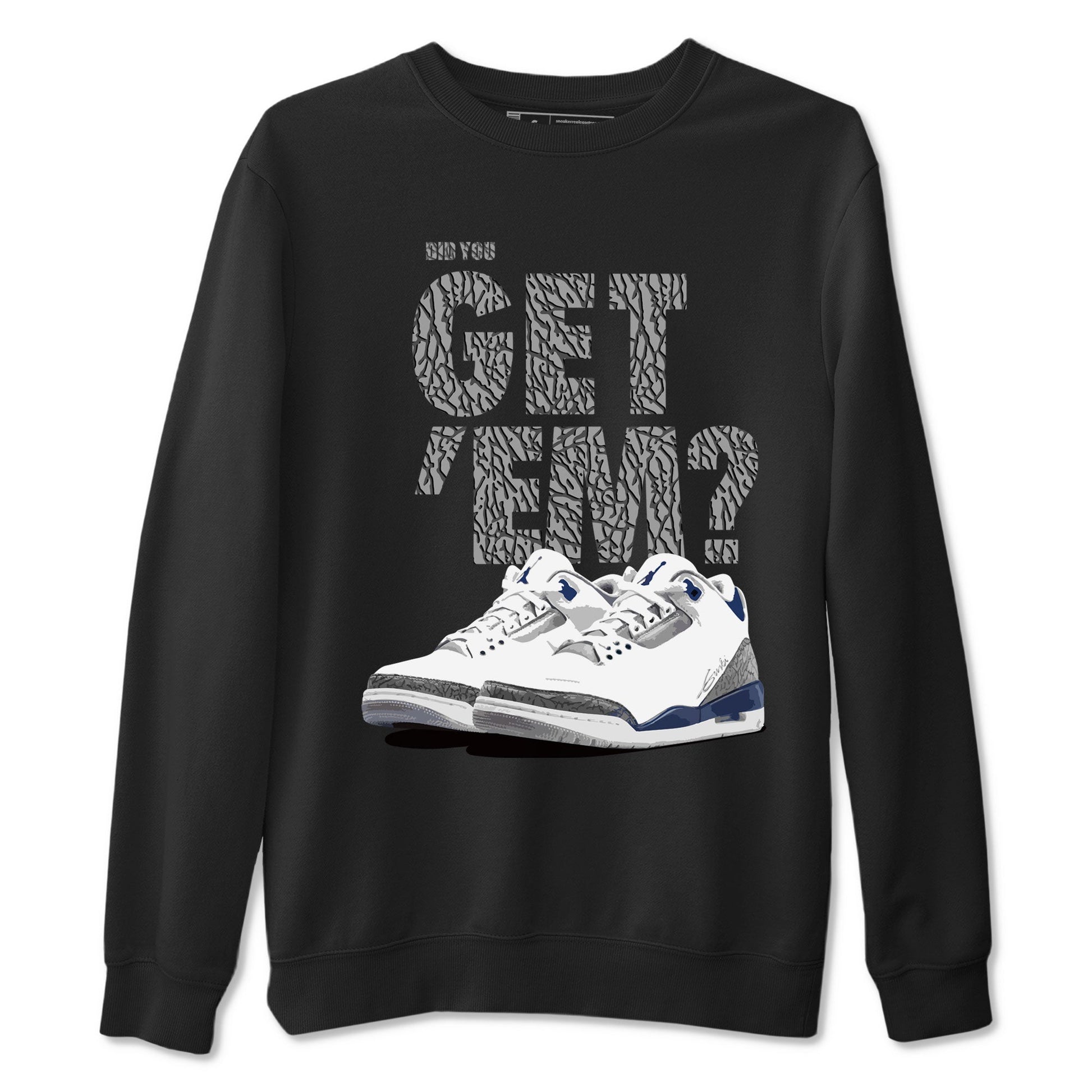 Air Jordan 3 Midnight Navy shirt to match jordans Did You Get 'Em sneaker tees AJ3 Midnight Navy SNRT Sneaker T Shirt  unisex cotton Black 2 crew neck shirt