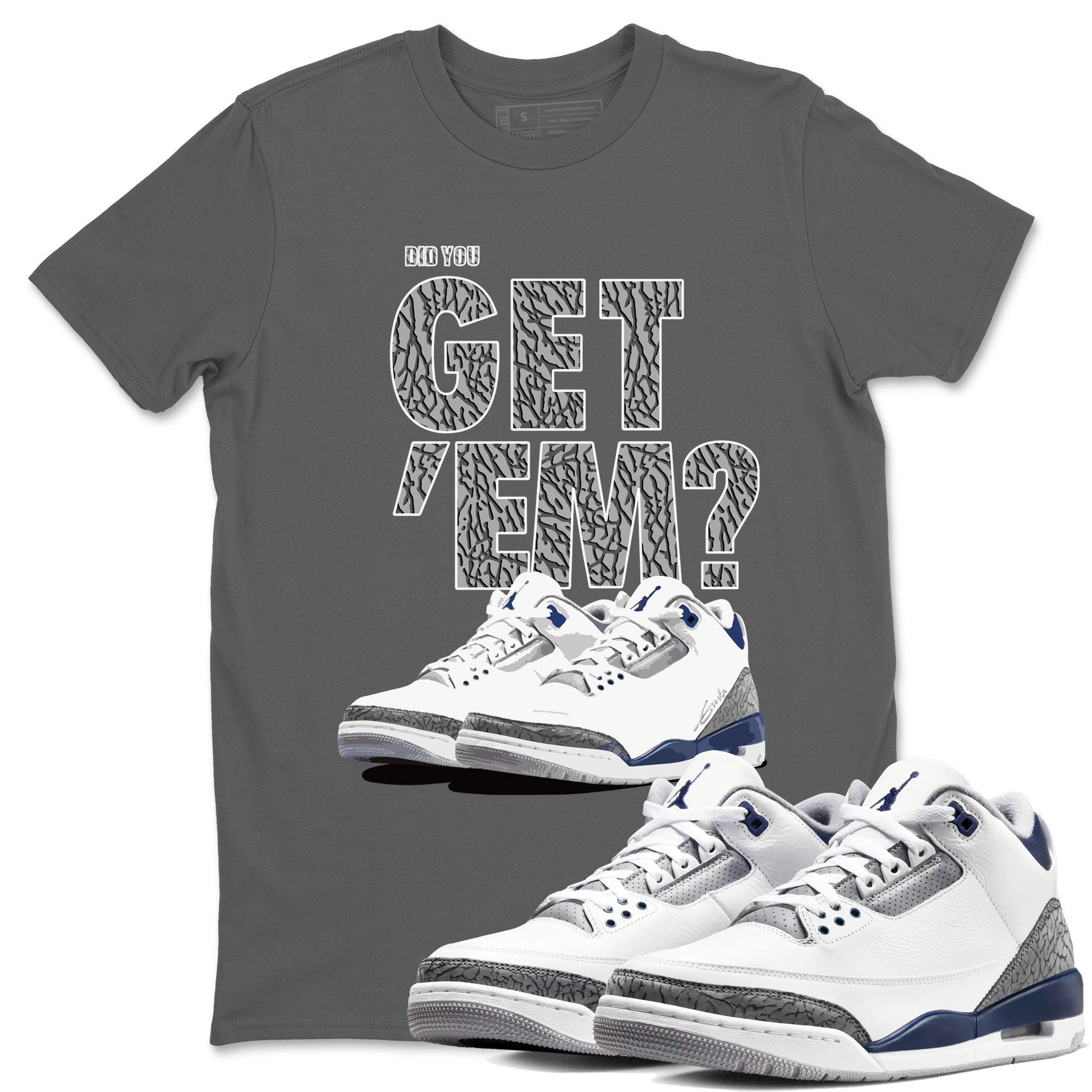 Air Jordan 3 Midnight Navy shirt to match jordans Did You Get 'Em sneaker tees AJ3 Midnight Navy SNRT Sneaker T Shirt  unisex cotton Cool Grey 1 crew neck shirt
