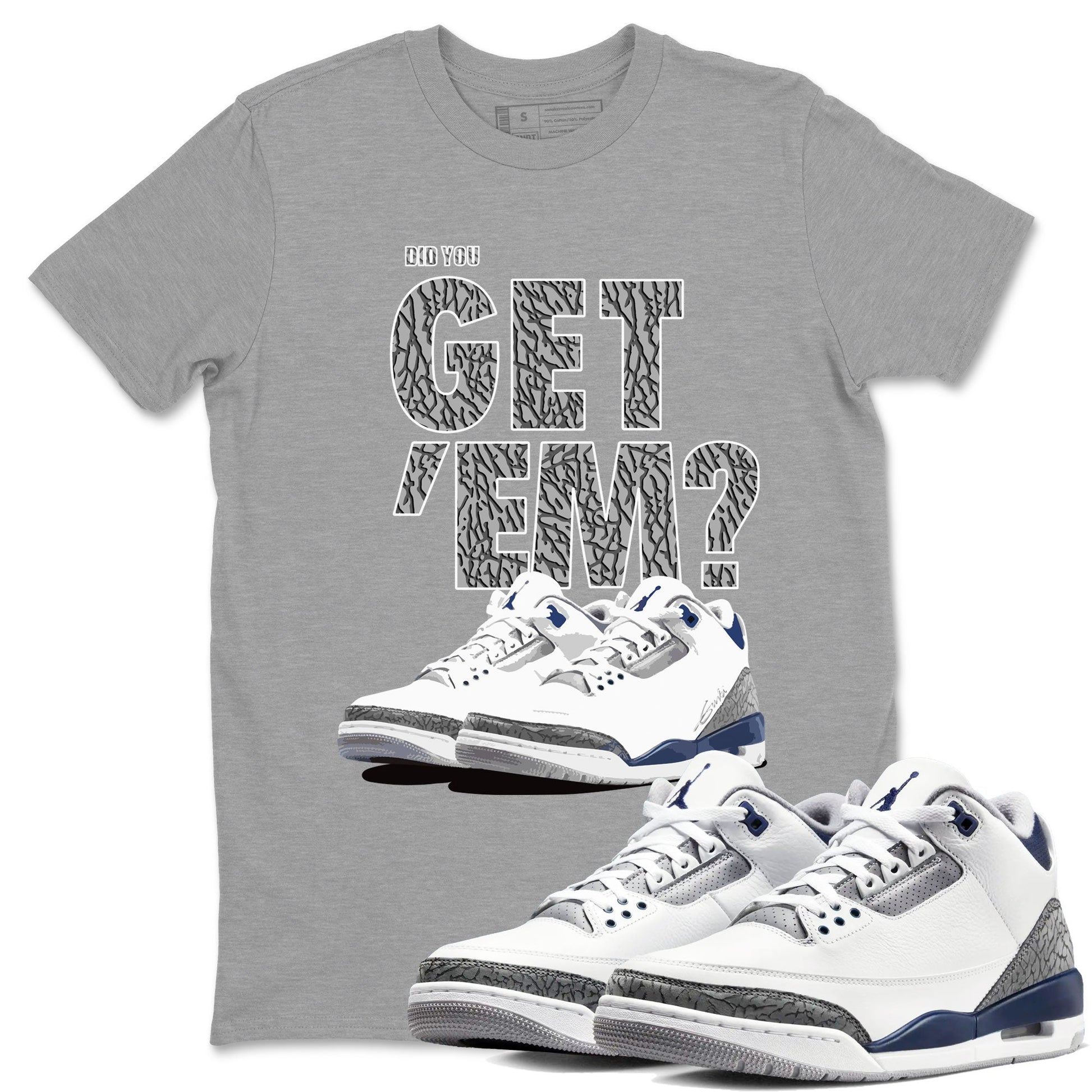 Air Jordan 3 Midnight Navy shirt to match jordans Did You Get 'Em sneaker tees AJ3 Midnight Navy SNRT Sneaker T Shirt  unisex cotton Heather Grey 1 crew neck shirt