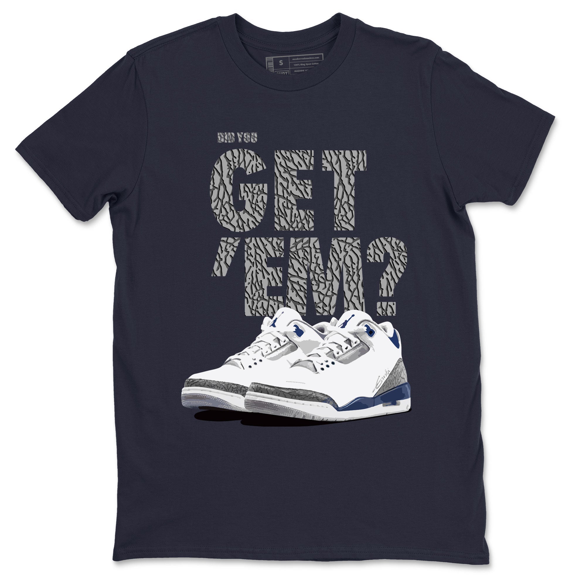 Air Jordan 3 Midnight Navy shirt to match jordans Did You Get 'Em sneaker tees AJ3 Midnight Navy SNRT Sneaker T Shirt  unisex cotton Navy 2 crew neck shirt
