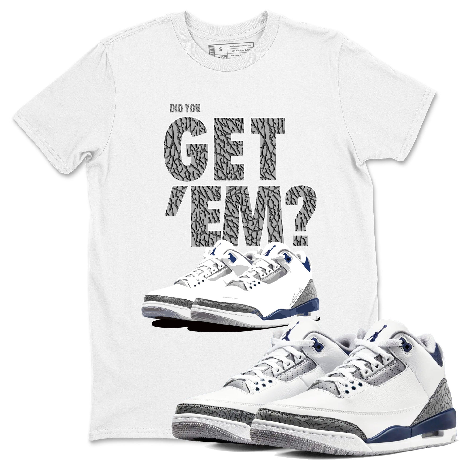 Air Jordan 3 Midnight Navy shirt to match jordans Did You Get 'Em sneaker tees AJ3 Midnight Navy SNRT Sneaker T Shirt  unisex cotton White 1 crew neck shirt
