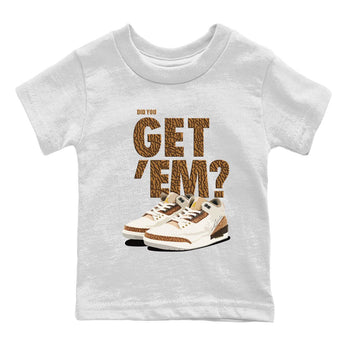 Jordan 3 Retro Palomino Sneaker Match Tees Did You Get 'Em SNRT Sneaker Tees Air Jordan 3 Palomino SNRT SNRT Sneaker Release Tees Kids and Baby Youth Shirts To Match Jordan White 2