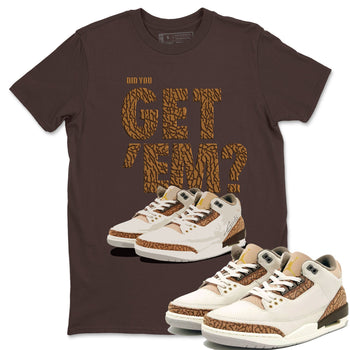 Jordan 3 Retro Palomino Sneaker Match Tees Did You Get 'Em SNRT Sneaker Tees Air Jordan 3 Palomino SNRT SNRT Sneaker Release Tees Unisex Shirts To Match Jordan Dark Chocolate 1