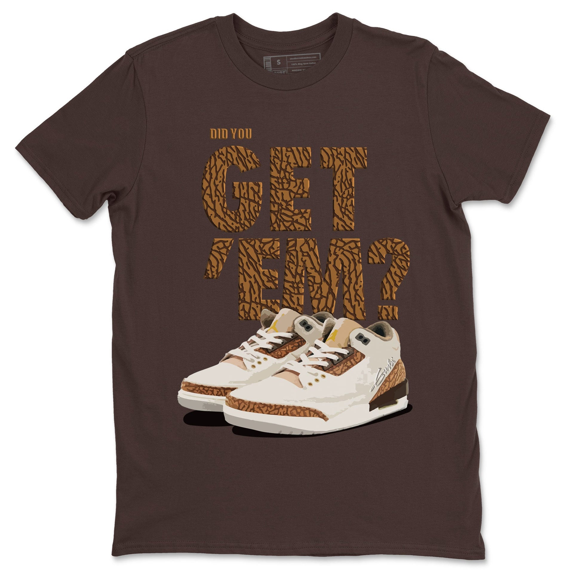 Jordan 3 Retro Palomino Sneaker Match Tees Did You Get 'Em SNRT Sneaker Tees Air Jordan 3 Palomino SNRT SNRT Sneaker Release Tees Unisex Shirts To Match Jordan Dark Chocolate 2