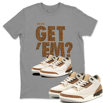 Jordan 3 Retro Palomino Sneaker Match Tees Did You Get 'Em SNRT Sneaker Tees Air Jordan 3 Palomino SNRT SNRT Sneaker Release Tees Unisex Shirts To Match Jordan Heather Grey 1