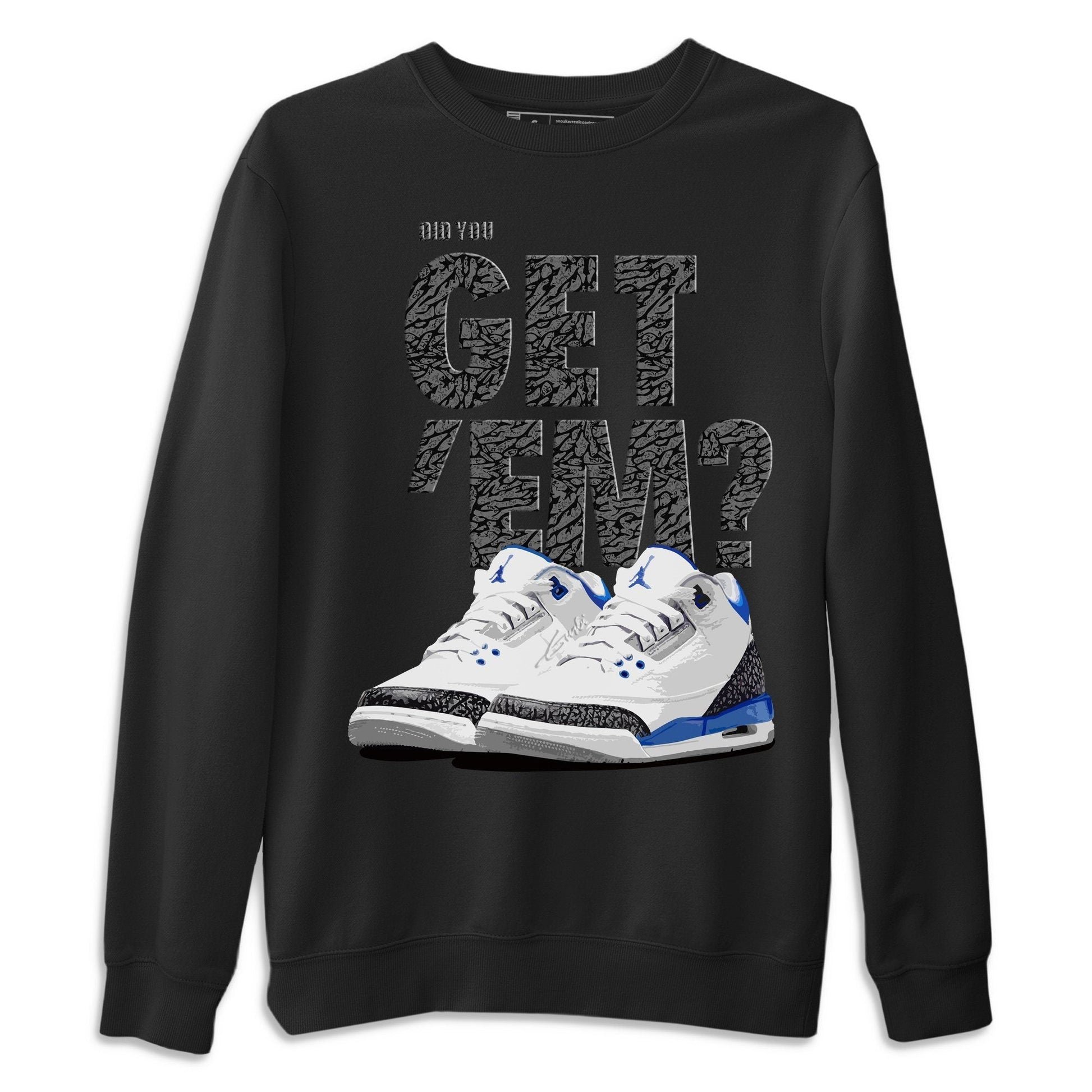 Jordan 3 Racer Blue Sneaker Match Tees Did You Get Em SNRT Sneaker Tees Jordan 3 Racer Blue SNRT Sneaker Release Tees Unisex Shirts