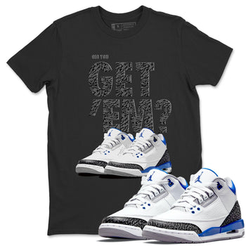Jordan 3 Racer Blue Sneaker Match Tees Did You Get Em SNRT Sneaker Tees Jordan 3 Racer Blue SNRT Sneaker Release Tees Unisex Shirts