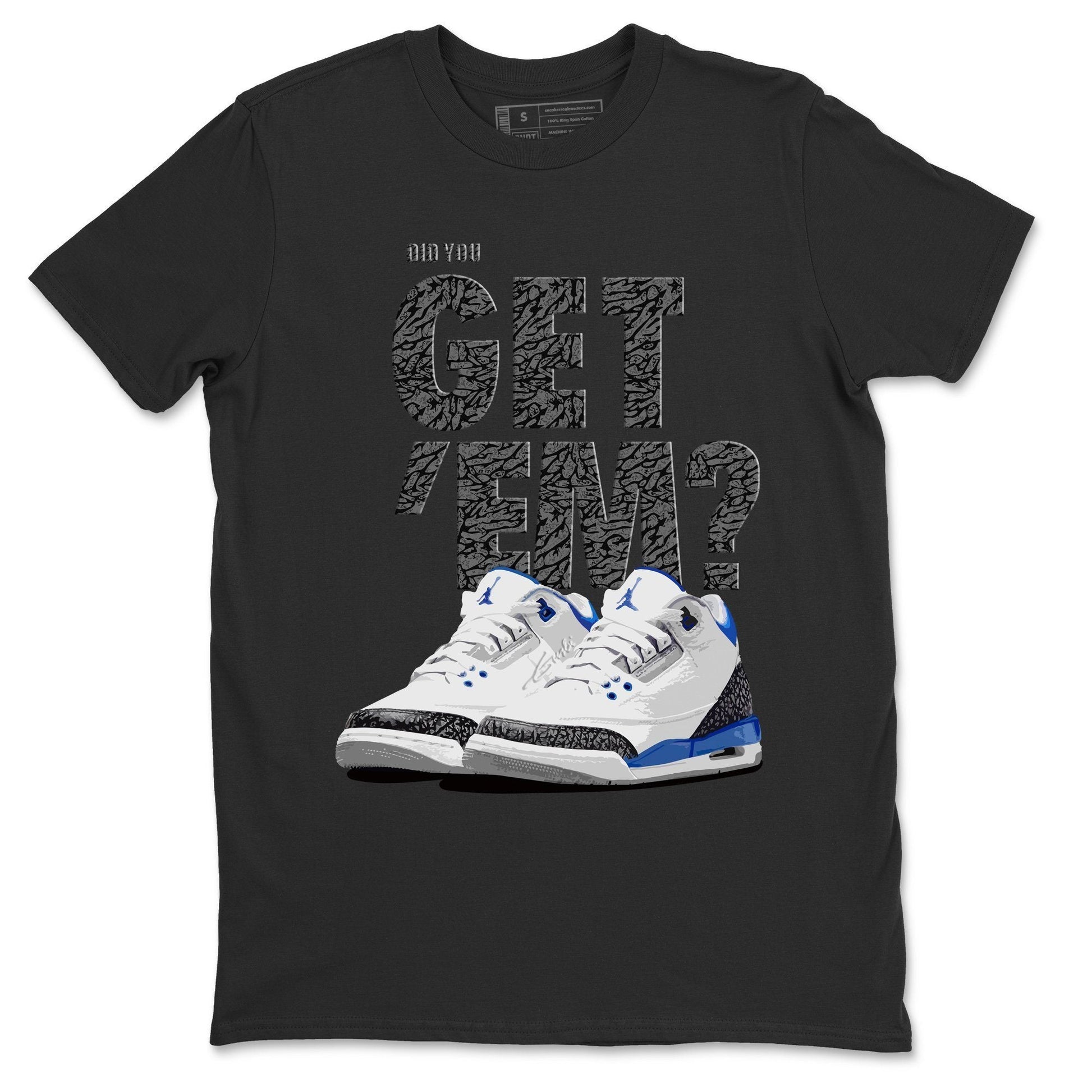 Jordan 3 Racer Blue Sneaker Match Tees Did You Get Em SNRT Sneaker Tees Jordan 3 Racer Blue SNRT Sneaker Release Tees Unisex Shirts