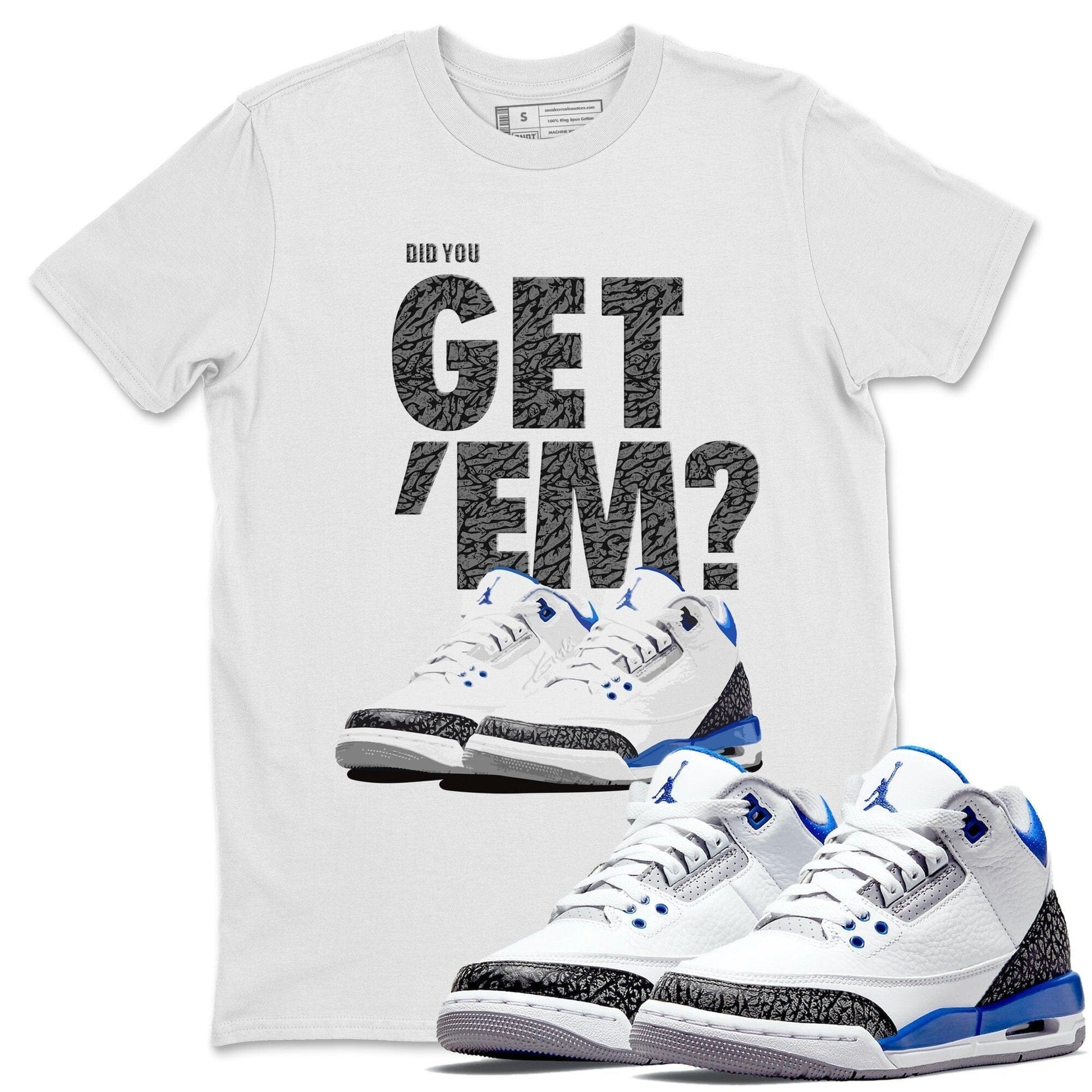 Jordan 3 Racer Blue Sneaker Match Tees Did You Get Em SNRT Sneaker Tees Jordan 3 Racer Blue SNRT Sneaker Release Tees Unisex Shirts