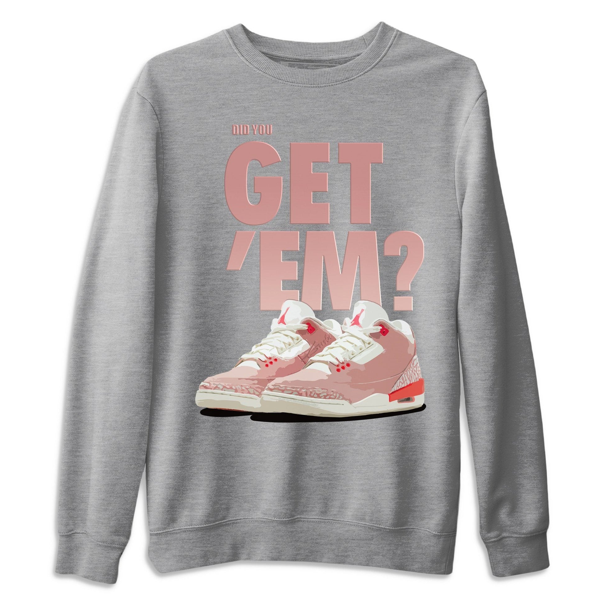 Jordan 3 Rust Pink Sneaker Match Tees Did You Get Em SNRT Sneaker Tees Jordan 3 Rust Pink SNRT Sneaker Release Tees Unisex Shirts