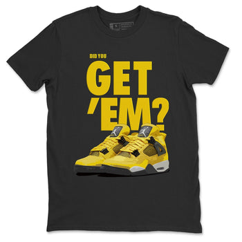 Jordan 4 Lightning Sneaker Match Tees Did You Get Em SNRT Sneaker Tees Jordan 4 Lightning SNRT Sneaker Release Tees Unisex Shirts