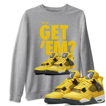 Jordan 4 Lightning Sneaker Match Tees Did You Get Em SNRT Sneaker Tees Jordan 4 Lightning SNRT Sneaker Release Tees Unisex Shirts