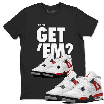 Jordan 4 Red Cement Tees Outfits Did You Get 'Em SNRT Sneaker Tees Air Jordan 4 Red Cement SNRT Sneaker Release Tees Unisex Shirts To Match Jordan Black 1