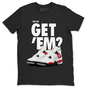 Jordan 4 Red Cement Tees Outfits Did You Get 'Em SNRT Sneaker Tees Air Jordan 4 Red Cement SNRT Sneaker Release Tees Unisex Shirts To Match Jordan Black 2