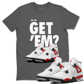 Jordan 4 Red Cement Tees Outfits Did You Get 'Em SNRT Sneaker Tees Air Jordan 4 Red Cement SNRT Sneaker Release Tees Unisex Shirts To Match Jordan Cool Grey 1