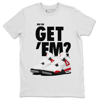 Jordan 4 Red Cement Tees Outfits Did You Get 'Em SNRT Sneaker Tees Air Jordan 4 Red Cement SNRT Sneaker Release Tees Unisex Shirts To Match Jordan White 2
