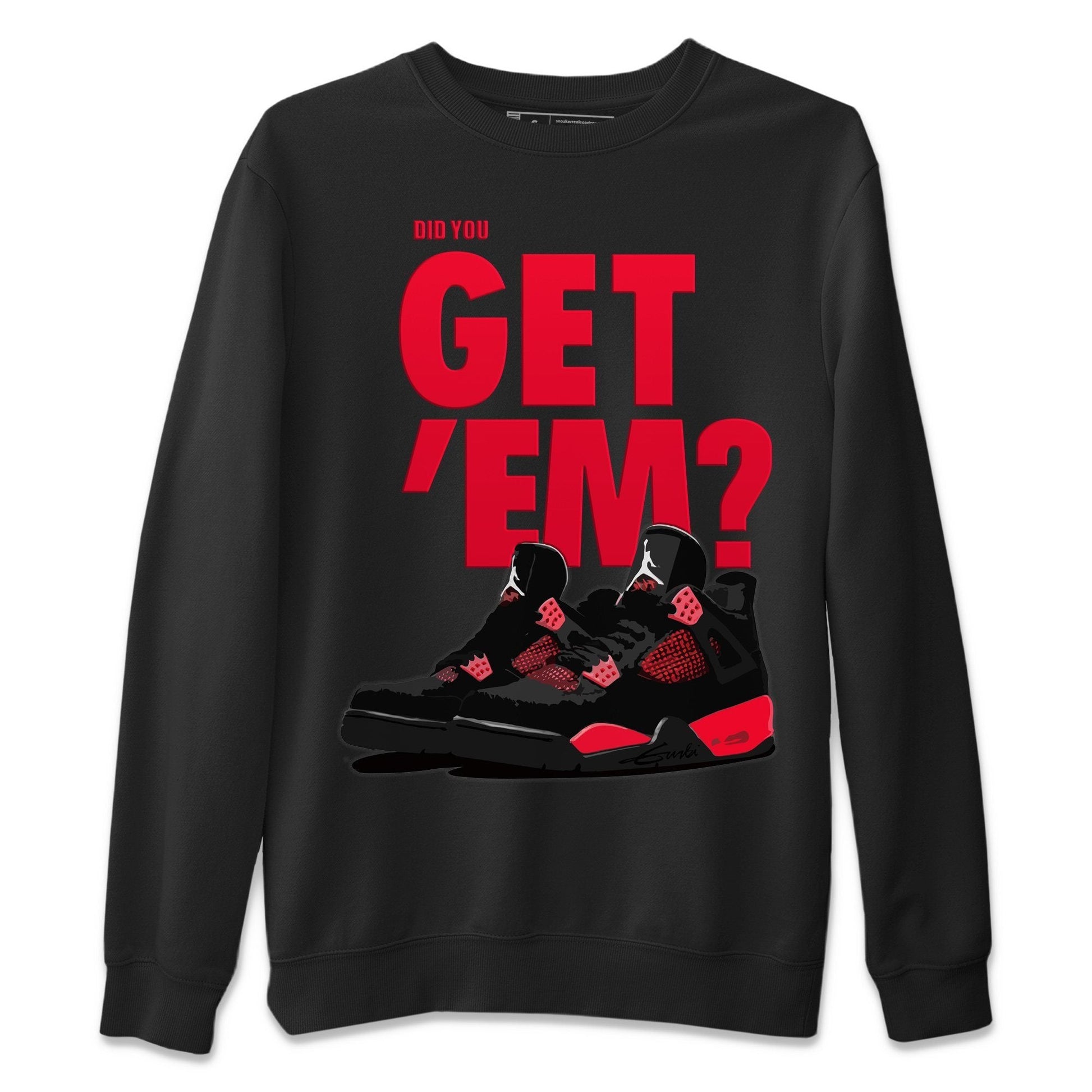 Jordan 4 Red Thunder Sneaker Match Tees Did You Get Em SNRT Sneaker Tees Jordan 4 Red Thunder SNRT Sneaker Release Tees Unisex Shirts
