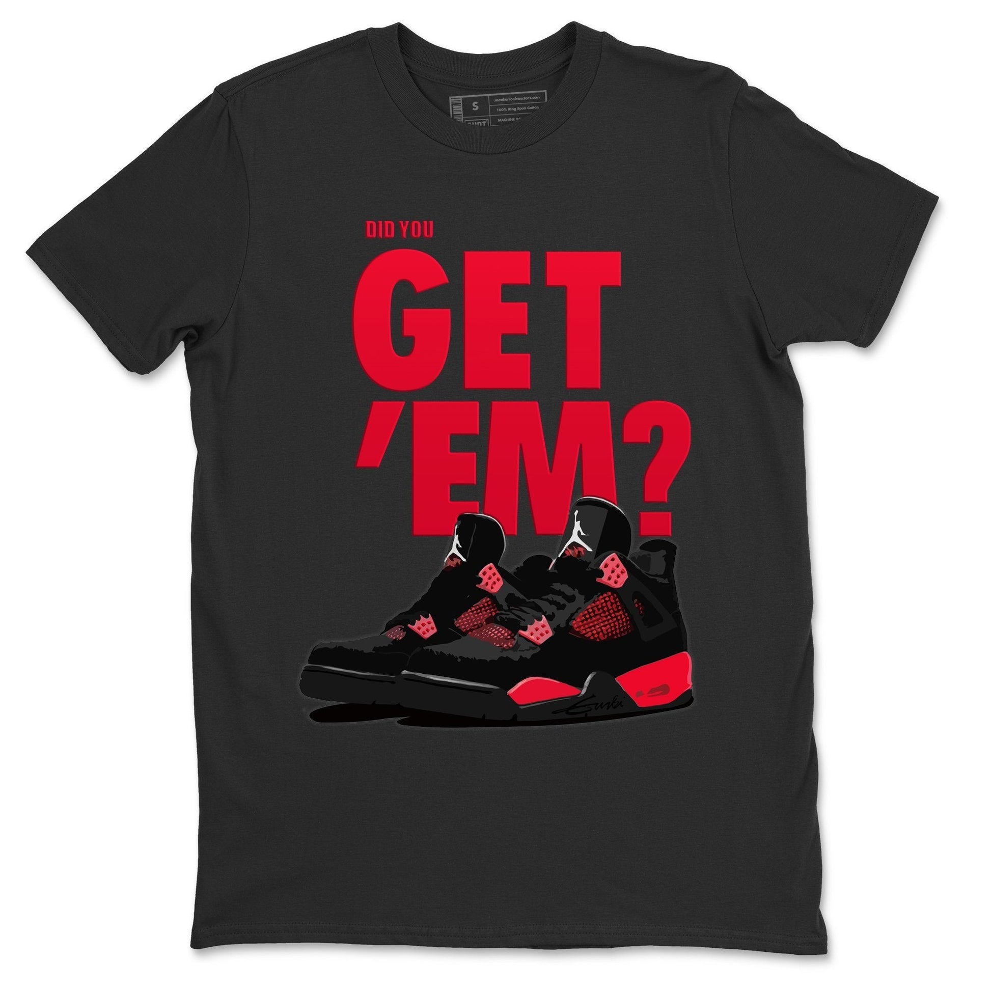 Jordan 4 Red Thunder Sneaker Match Tees Did You Get Em SNRT Sneaker Tees Jordan 4 Red Thunder SNRT Sneaker Release Tees Unisex Shirts