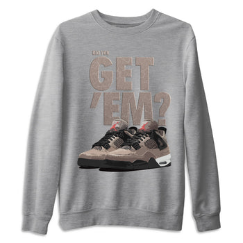 Jordan 4 Taupe Haze Sneaker Match Tees Did You Get Em SNRT Sneaker Tees Jordan 4 Taupe Haze SNRT Sneaker Release Tees Unisex Shirts