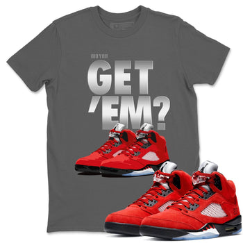 Jordan 5 Retro Raging Bull Sneaker Match Tees Did You Get Em SNRT Sneaker Tees Jordan 5 Retro Raging Bull SNRT Sneaker Release Tees Unisex Shirts
